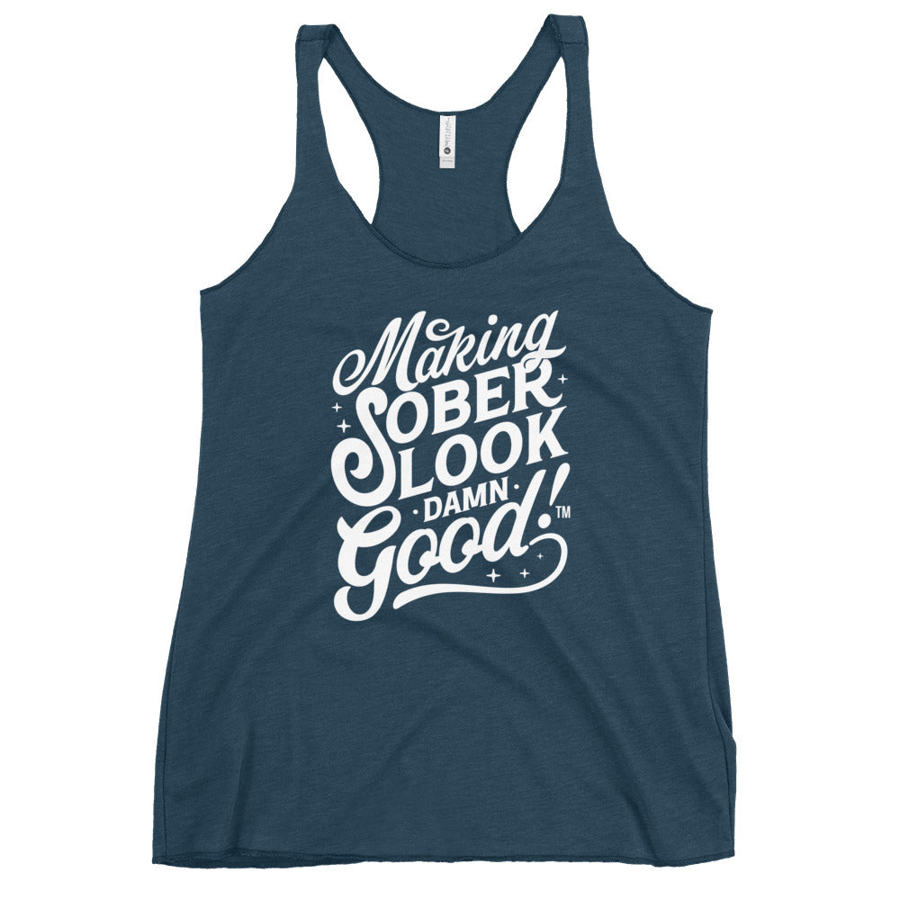 Making Sober Look Damn Good Women's Racerback Tank