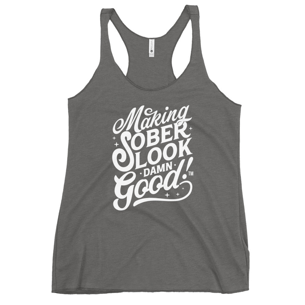 Making Sober Look Damn Good Women's Racerback Tank
