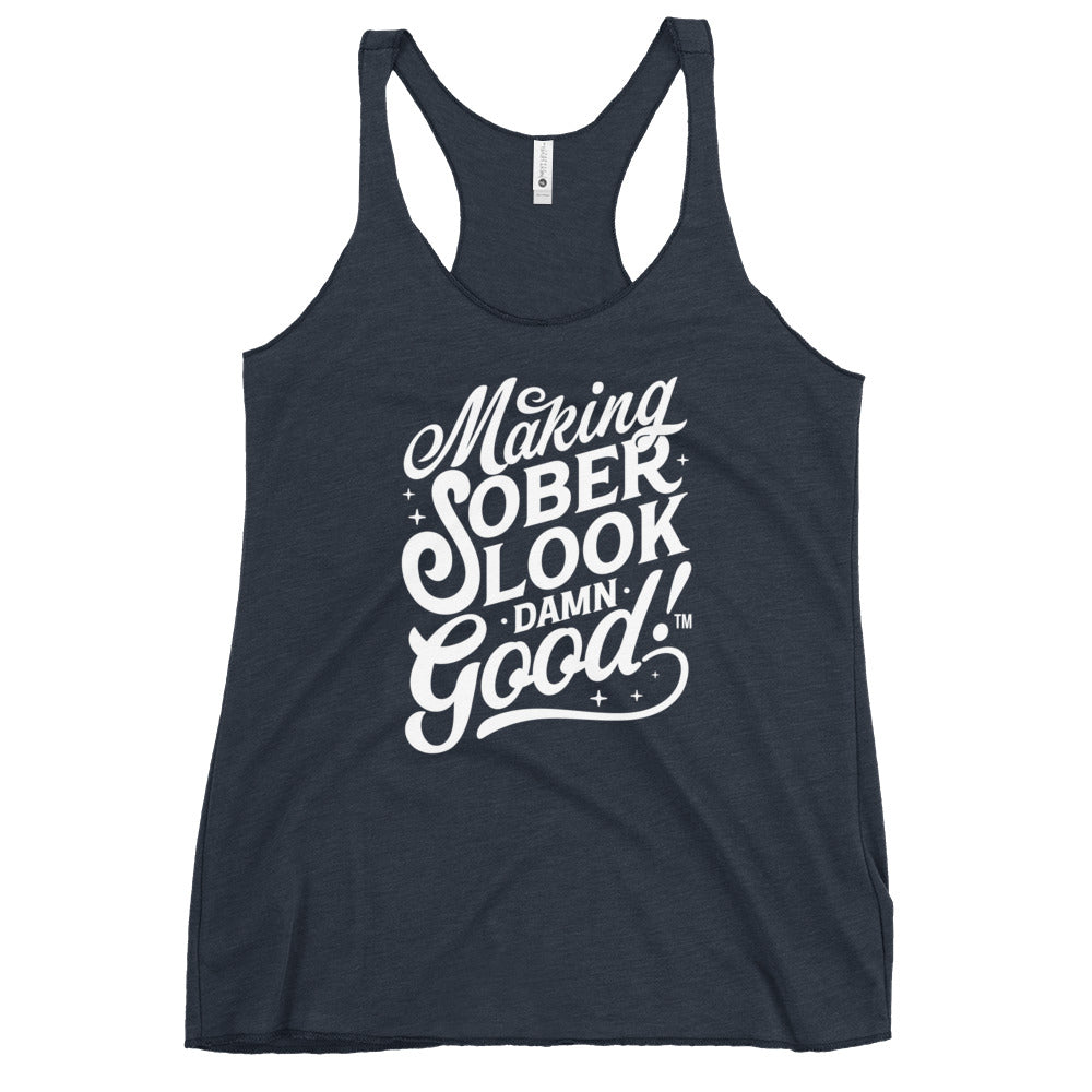 Making Sober Look Damn Good Women's Racerback Tank
