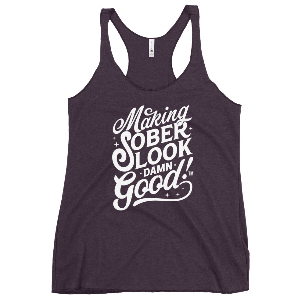 Making Sober Look Damn Good Women's Racerback Tank