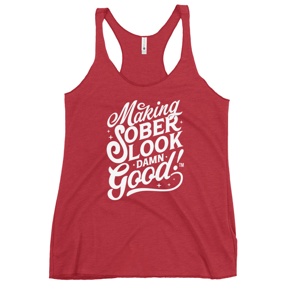 Making Sober Look Damn Good Women's Racerback Tank