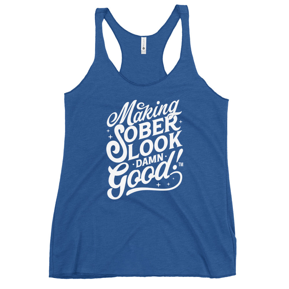 Making Sober Look Damn Good Women's Racerback Tank