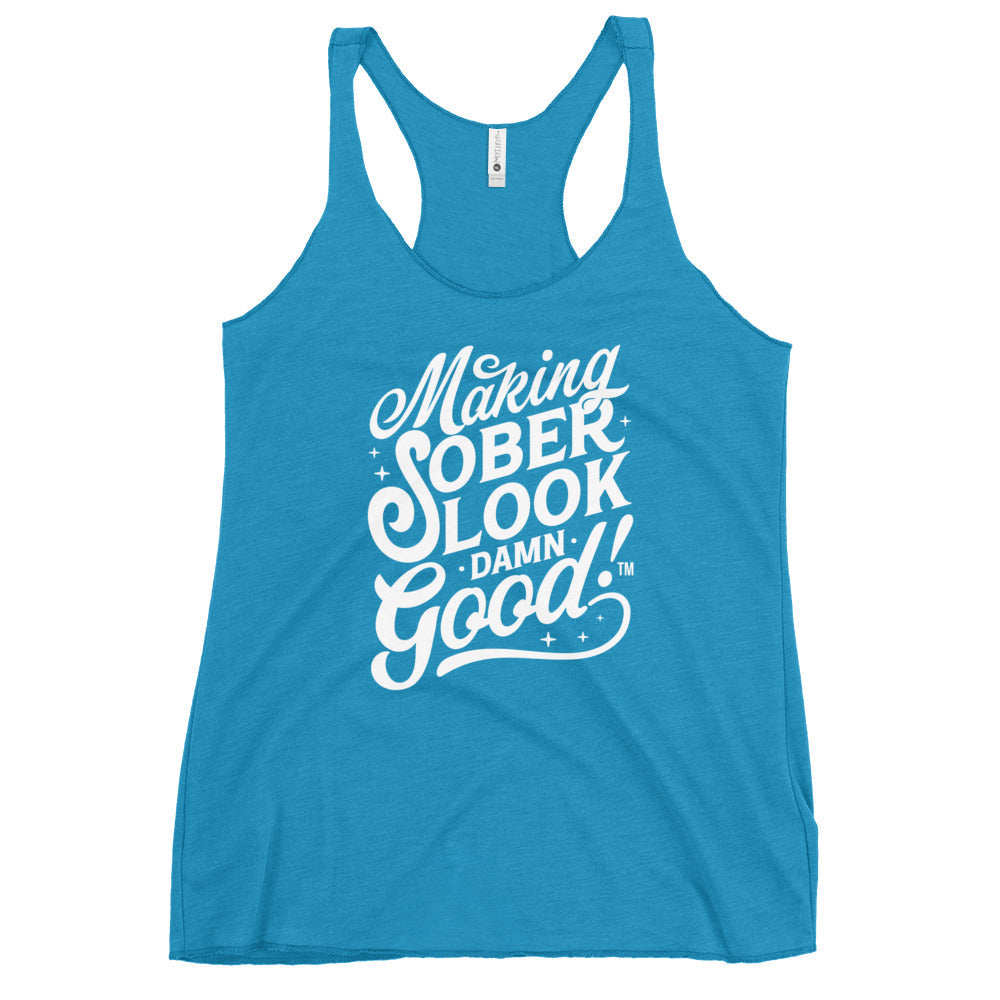 Making Sober Look Damn Good Women's Racerback Tank
